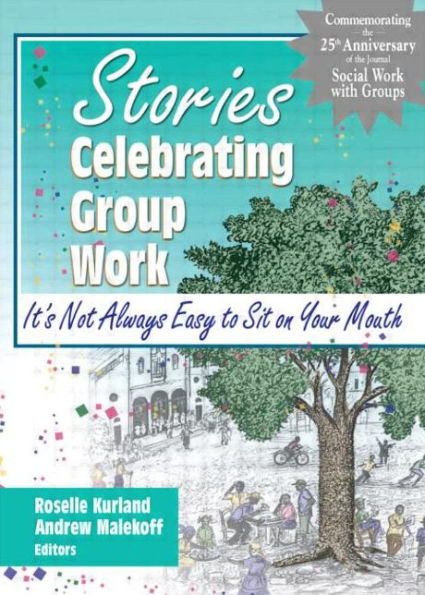 Stories Celebrating Group Work: It's Not Always Easy to Sit on Your Mouth