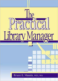 Title: The Practical Library Manager, Author: Ruth C Carter