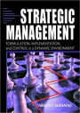 Strategic Management: Formulation, Implementation, and Control in a Dynamic Environment / Edition 1