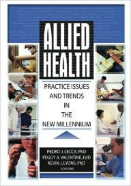 Title: Allied Health: Practice Issues and Trends into the New Millennium / Edition 1, Author: Kevin Lyons