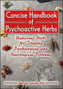 Concise Handbook of Psychoactive Herbs: Medicinal Herbs for Treating Psychological and Neurological Problems / Edition 1