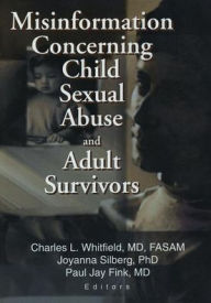 Title: Misinformation Concerning Child Sexual Abuse and Adult Survivors, Author: Paul Jay Fink