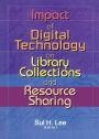 Impact of Digital Technology on Library Collections and Resource Sharing