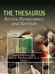 Title: The Thesaurus: Review, Renaissance, and Revision / Edition 1, Author: Sandra K. Roe