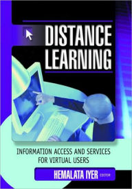 Title: Distance Learning: Information Access and Services for Virtual Users / Edition 1, Author: Hemalata Iyer
