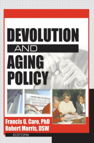 Title: Devolution and Aging Policy / Edition 1, Author: Francis G Caro