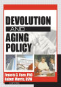 Devolution and Aging Policy