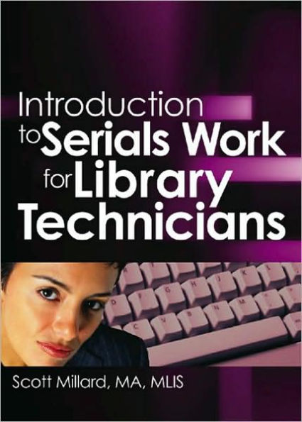 Introduction to Serials Work for Library Technicians / Edition 1
