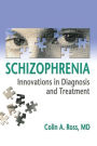 Schizophrenia: Innovations in Diagnosis and Treatment / Edition 1