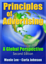 Title: Principles of Advertising: A Global Perspective, Second Edition / Edition 1, Author: Monle Lee