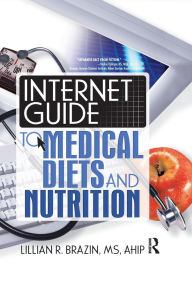 Title: Internet Guide to Medical Diets and Nutrition / Edition 1, Author: Lillian Brazin