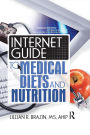Internet Guide to Medical Diets and Nutrition / Edition 1