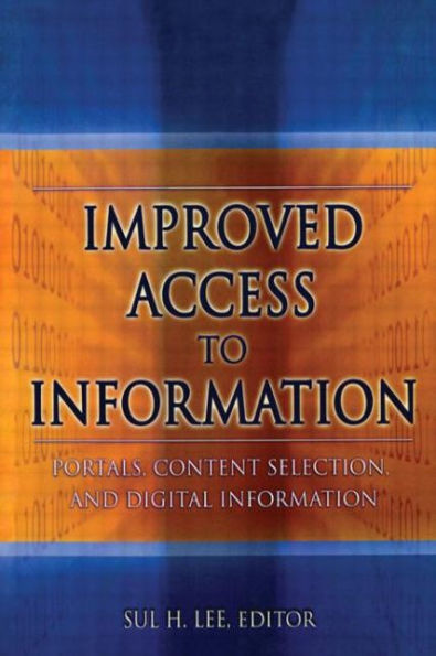 Improved Access to Information: Portals, Content Selection, and Digital Information