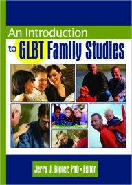 Title: An Introduction to GLBT Family Studies / Edition 1, Author: J Jerry Bigner
