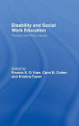 Disability and Social Work Education: Practice and Policy Issues / Edition 1