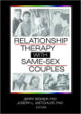 Relationship Therapy with Same-Sex Couples / Edition 1