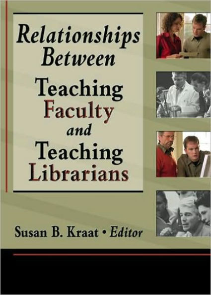 Relationships Between Teaching Faculty and Teaching Librarians / Edition 1