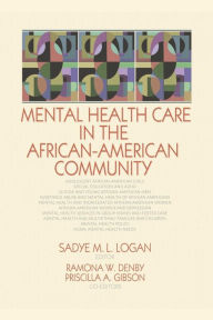 Title: Mental Health Care in the African-American Community / Edition 1, Author: Sadye Logan