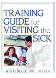 Title: Training Guide for Visiting the Sick: More Than a Social Call / Edition 1, Author: Richard L Dayringer