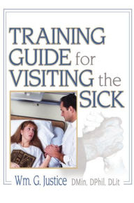 Title: Training Guide for Visiting the Sick: More Than a Social Call / Edition 1, Author: Richard L Dayringer