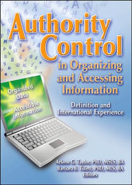 Title: Authority Control in Organizing and Accessing Information: Definition and International Experience, Author: Barbara Tillett