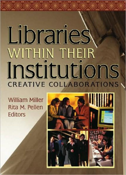 Libraries Within Their Institutions: Creative Collaborations