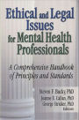 Ethical and Legal Issues for Mental Health Professionals: A Comprehensive Handbook of Principles and Standards / Edition 1