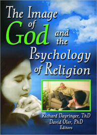 Title: The Image of God and the Psychology of Religion / Edition 1, Author: Richard L Dayringer