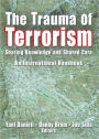 The Trauma of Terrorism: Sharing Knowledge and Shared Care, An International Handbook