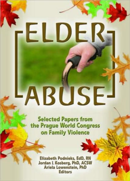 Elder Abuse: Selected Papers from the Prague World Congress on Family Violence / Edition 1