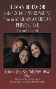 Title: Human Behavior in the Social Environment from an African-American Perspective: Second Edition / Edition 2, Author: Letha A See