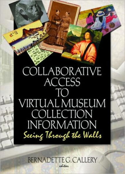 Collaborative Access to Virtual Museum Collection Information: Seeing Through the Walls / Edition 1