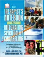 The Therapist's Notebook for Integrating Spirituality in Counseling I: Homework, Handouts, and Activities for Use in Psychotherapy / Edition 1