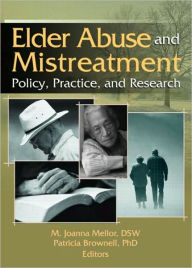 Title: Elder Abuse and Mistreatment / Edition 1, Author: Joanna Mellor