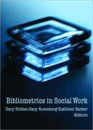 Title: Bibliometrics in Social Work, Author: Gary Holden