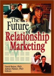 Title: The Future of Relationship Marketing, Author: David Bejou