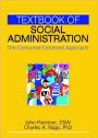 Textbook of Social Administration: The Consumer-Centered Approach / Edition 1