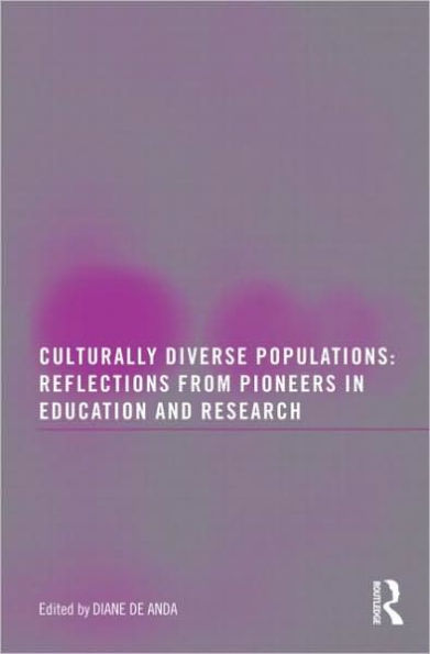 Culturally Diverse Populations: Reflections from Pioneers in Education and Research / Edition 1