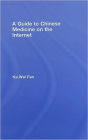 A Guide to Chinese Medicine on the Internet / Edition 1
