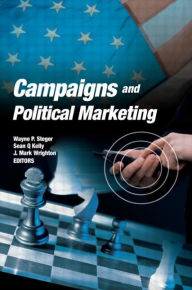 Title: Campaigns and Political Marketing, Author: Wayne Steger