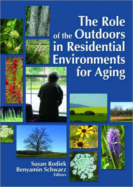 The Role of the Outdoors in Residential Environments for Aging / Edition 1