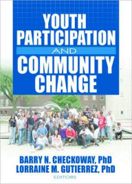 Title: Youth Participation and Community Change / Edition 1, Author: Barry Checkoway
