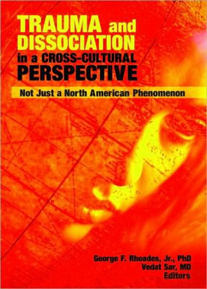 Trauma and Dissociation in a Cross-Cultural Perspective: Not Just a North American Phenomenon / Edition 1