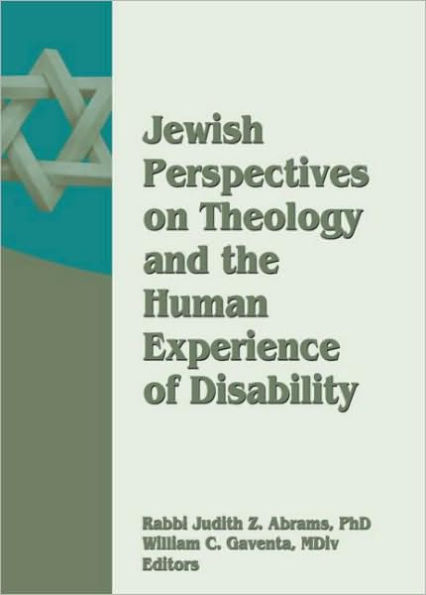 Jewish Perspectives on Theology and the Human Experience of Disability / Edition 1