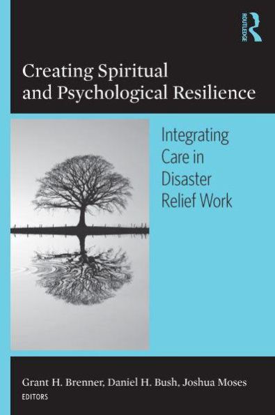 Creating Spiritual and Psychological Resilience: Integrating Care in Disaster Relief Work