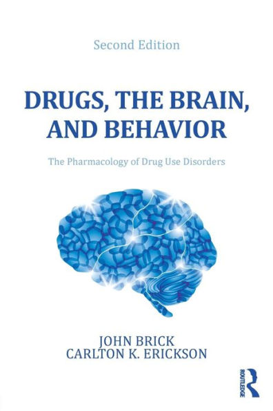 Drugs, the Brain, and Behavior: The Pharmacology of Drug Use Disorders / Edition 2