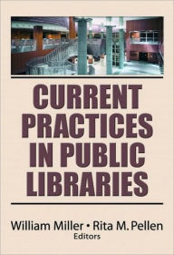 Title: Current Practices in Public Libraries / Edition 1, Author: William Miller