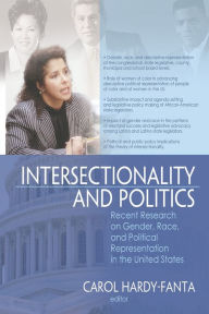 Title: Intersectionality and Politics: Recent Research on Gender, Race, and Political Representation in the United States / Edition 1, Author: Carol Hardy-Fanta