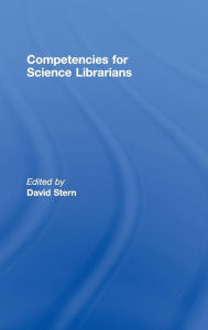 Title: Competencies for Science Librarians / Edition 1, Author: David Stern