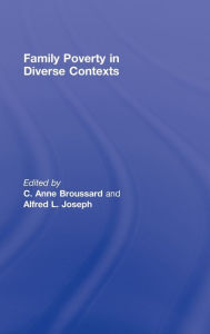 Title: Family Poverty in Diverse Contexts / Edition 1, Author: C. Anne Broussard
